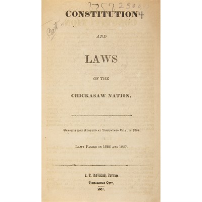 Lot 112 - [INDIAN LAWS - CHICKASAW] Constitution and...