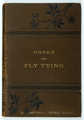 Lot 233 - [ANGLING] OGDEN, JAMES. Ogden on Fly Tying....
