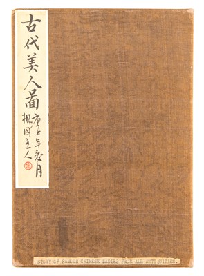 Lot 213 - [JAPANESE ART]
A Book of Famous and Beautiful Chinese Ladies from All Antiquities.