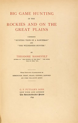 Lot 15 - ROOSEVELT, THEODORE Big Game Hunting in the...