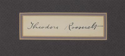 Lot 10 - ROOSEVELT, THEODORE Signature. The autograph...