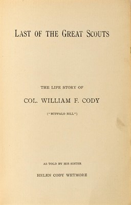 Lot 2 - CODY WETMORE, HELEN. Last of the Great Scouts....