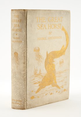 Lot 191 - [CHILDREN'S]
ANDERSON, ISABEL. The Great Sea-Horse.