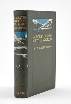 Lot 52 - [CENTRAL ASIA]
ETHERTON, P[ERCY] T[HOMAS]. Across the Roof of the World...