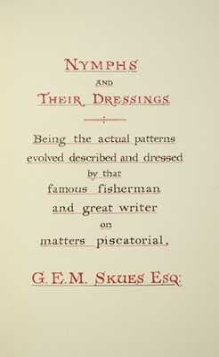 Lot 143 - [ANGLING]
PACK-BERESFORD, HENRY and SKUES, GEORGE EDWARD MACKENZIE. Nymphs and Their Dressings...