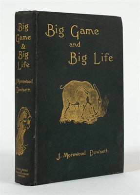 Lot 91 - [BIG GAME] DOWSETT, J. MOREWOOD Big Game and...
