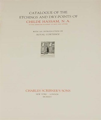 Lot 4073 - HASSAM, CHILDE Catalogue of the Etchings and...