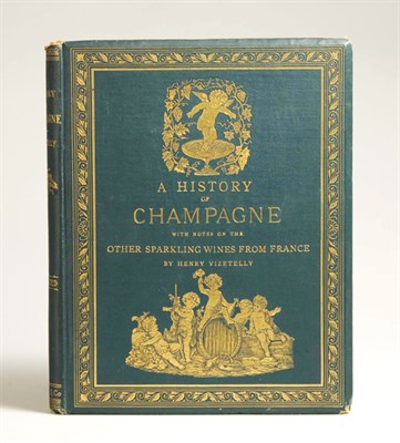 Lot 180 - VIZETELLY, HENRI A history of Champagne with...