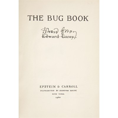 Lot 255 - GOREY, EDWARD The Bug Book. New York: Epstein...